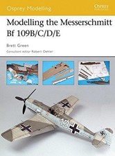 Modelling the Messerschmitt Bf 109B/C/D/E: No. 32 (Osprey... - Green, Brett