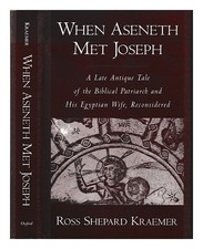 KRAEMER, ROSS SHEPARD 1948- When Aseneth met Joseph : a late antique tale of the