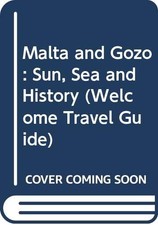 Malta and Gozo: Sun, Sea and History (Welcome Travel Guide) - Manduca, John Borg