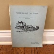 Pitch Pine and Prop Timber #1 Logging RR Era Lumbering