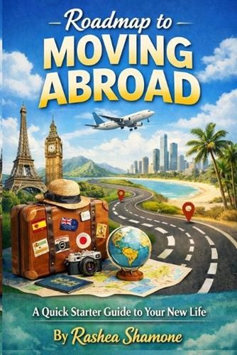Roadmap moving abroad a - to,