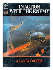COOPER, ALAN W. In action with the enemy : the holders of the Conspicuous Gallan