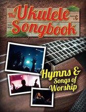 The Ukulele Songbook: Hymns &