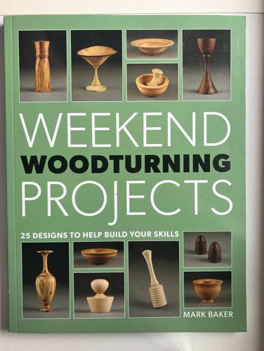Weekend woodturning projects - woodturning,
