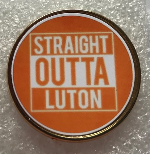 Luton town outta pin badge - luton,