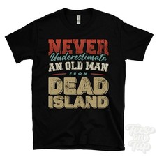 NEVER UNDERESTIMATE AN OLD MAN