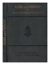 POLLEN, JOHN HUNGERFORD (1820-1902) Gold and silver smiths' work / by John Hunge