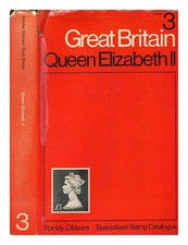 STANLEY GIBBONS Great Britain Specialised Stamp Catalogue - Volume 3: Queen Eliz