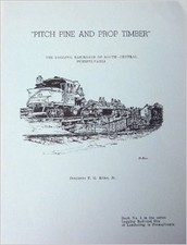 "Pitch Pine And Prop Timber" : The Logging Railroads Of South-Cen