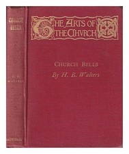 WALTERS, HENRY BEAUCHAMP (1867-1944) Church bells / with thirty-nine illustratio