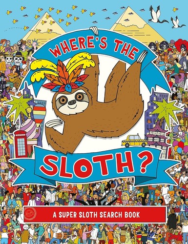 Where the sloth - the, sloth?