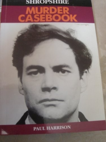 Shropshire murder casebook - casebook,