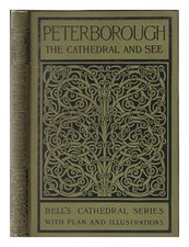 SWEETING, The REV. W. D The Cathedral Church of Peteborough: A Description of it
