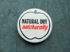 Natural Dry Cider advert Badge Natchurally Alcohol Advertising Drink Tin Button
