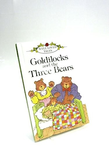 Goldilocks and the three bears - goldilocks,
