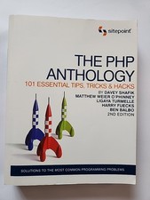 The PHP Anthology: 101 Essential Tips, Tricks And Hacks