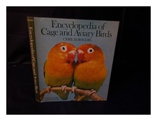 ROGERS, CYRIL H. Encyclopedia of Cage and Aviary Birds / Cyril H. Rogers ; Ameri