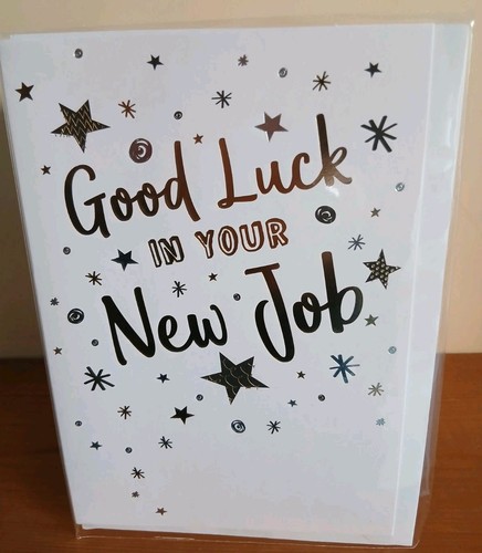Good luck your new job - good, on