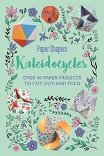 Kaleidocycles Origami Paperfolding Book NEW Paperback twistable paper creations