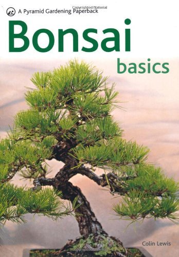 Bonsai basics comprehensive - bonsai, basics: