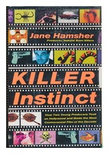 HAMSHER, JANE Killer Instinct : How Two Young Producers Took on Hollywood and Ma