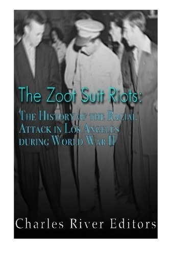Zoot suit riots the history - zoot,