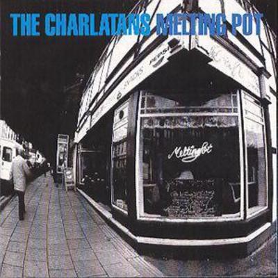 The charlatans melting pot - the,