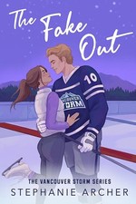 The Fake Out: A Fake Dating Hockey ..., Archer, Stephan