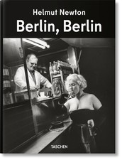Helmut Newton Berlin Berlin by