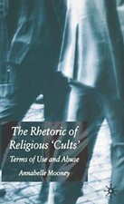 Mooney - Rhetoric of Religious Cults  Terms of Use and Abuse - New har - X555z