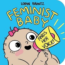 Feminist Baby Finds Her Voice