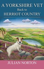 A Yorkshire Vet Back To Herriot Country by Julian Norton (Hardback Book)