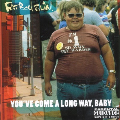 Fatboy slim you - fatboy, a