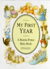 My First Year: A Beatrix Potter Baby Book By Beatrix Potter