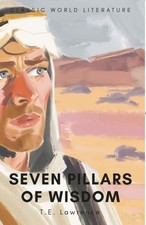 Seven Pillars of Wisdom by T.E. Lawrence (Paperback Book)