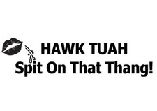 Hawk Tuah Spit On That Thang
