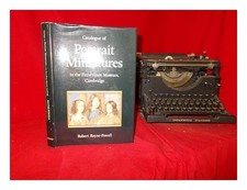 BAYNE-POWELL, ROBERT L. FITZWILLIAM MUSEUM Catalogue of portrait miniatures in t
