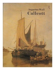 Brown, David Blayney Augustus Wall Callcott / Brown 1981 Paperback
