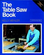 The Table Saw Book: Completely Revised and Updated
