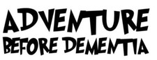 ADVENTURE BEFORE DEMENTIA