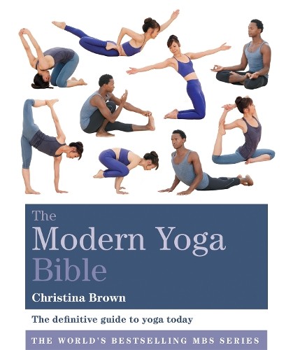 The modern yoga bible - the,