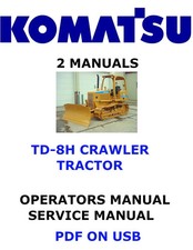 KOMATSU TD-8H CRAWLER TRACTOR OWNERS SERVICE REPAIR OPERATORS MANUAL PDF ON USB