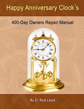 Happy Anniversary Clock's:  400-Day Owners Repair  Manu - Hardback NEW Torres, V