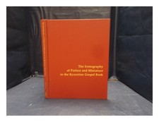 NELSON, ROBERT S. Iconography of preface and miniature in the Byzantine Gospel B