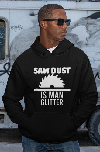 Carpenter hoodie saw dust - hoodie,