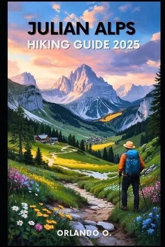 Julian alps hiking guide 2025 - alps,