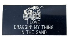 I Love Draggin’ My Thing In