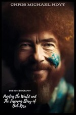 Bob Ross Biography: Painting