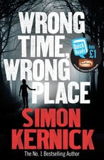 Wrong Time, Wrong Place (Quick Reads 2013) By Simon Kernick