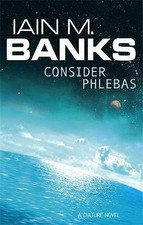 Consider Phlebas: A Culture Novel by Iain M. Banks (Paperback, 1988)